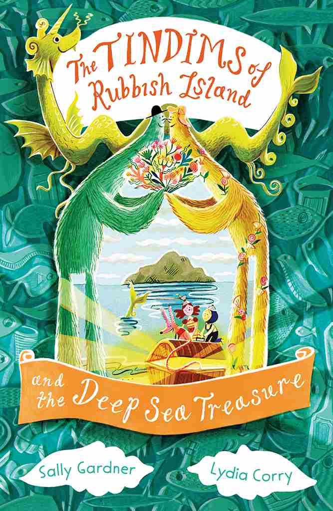 The Tindims Of Rubbish Island And The Deep Sea Treasure Sally Gardner