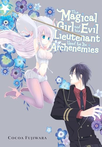 The Magical Girl And The Evil Lieutenant Used To Be Archenemies Cocoa Fujiwara