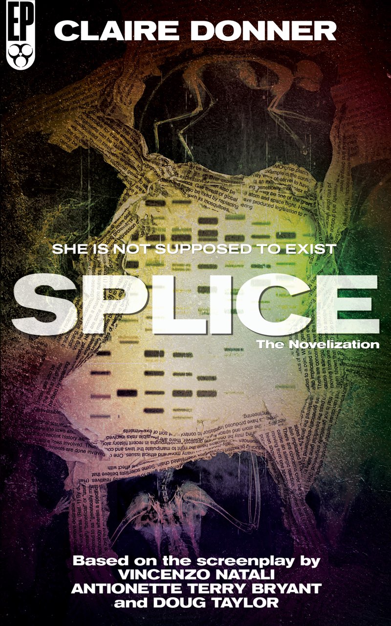 Splice The Novelization 1st Edition Claire Donner