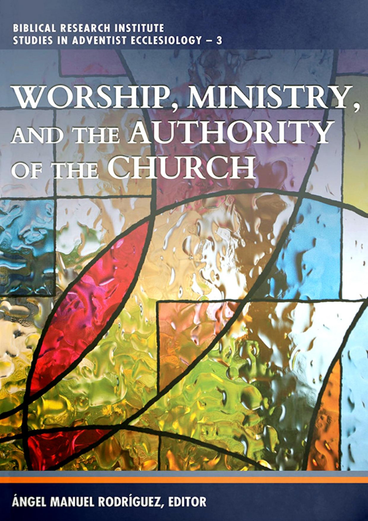 Worship Ministry And The Authority Of The Church Angel Manuel Rodriguez