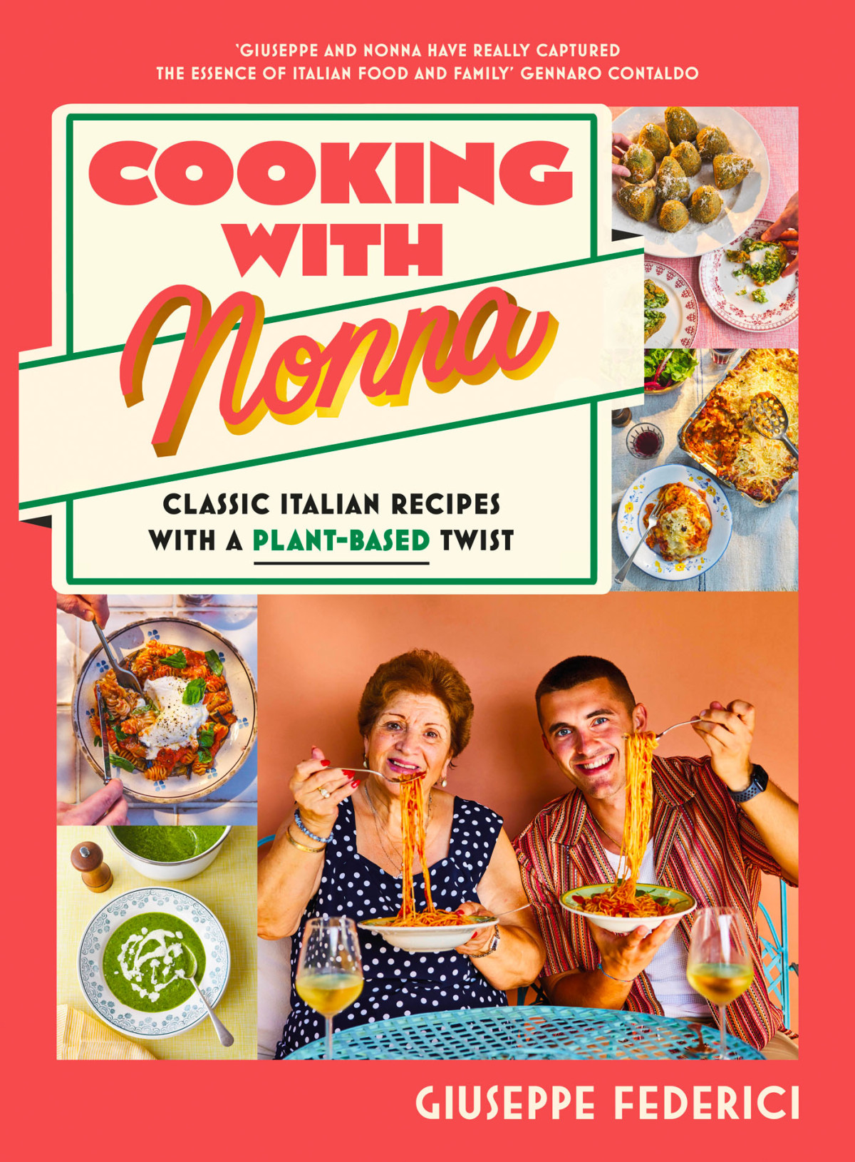 Cooking With Nonna Classic Italian Recipes With A Plantbased Twist Giuseppe Federici
