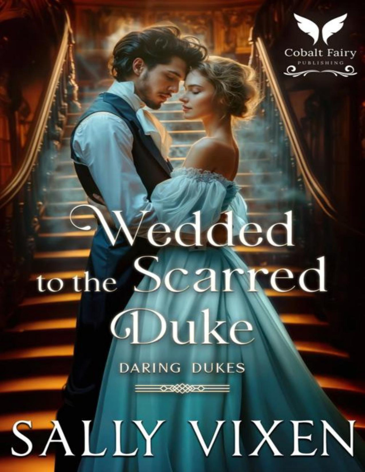 Wedded To The Scarred Duke A Historical Regency Romance Novel Sally Vixen