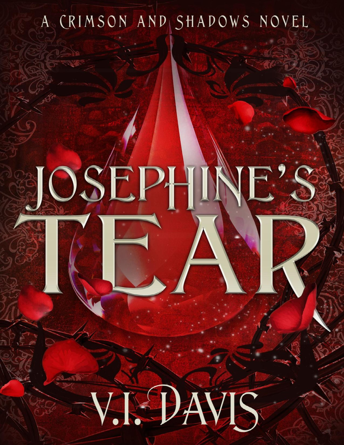 Josephines Tear Crimson And Shadows Book 1 Vi Davis