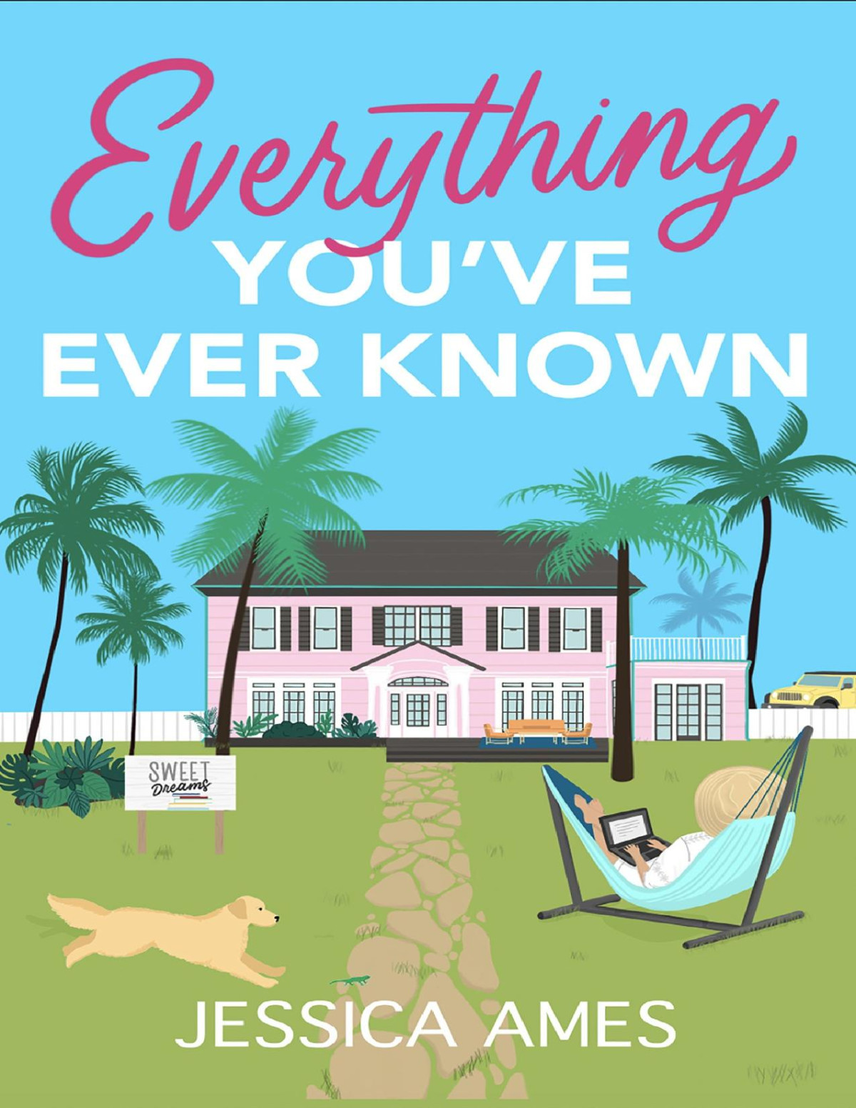 Everything Youve Ever Known A Heartwarming Story About Friendships Empty Nests And Discovering Who You Are In Your Second Act Clearwater Dreams Book 1 Jessica Ames