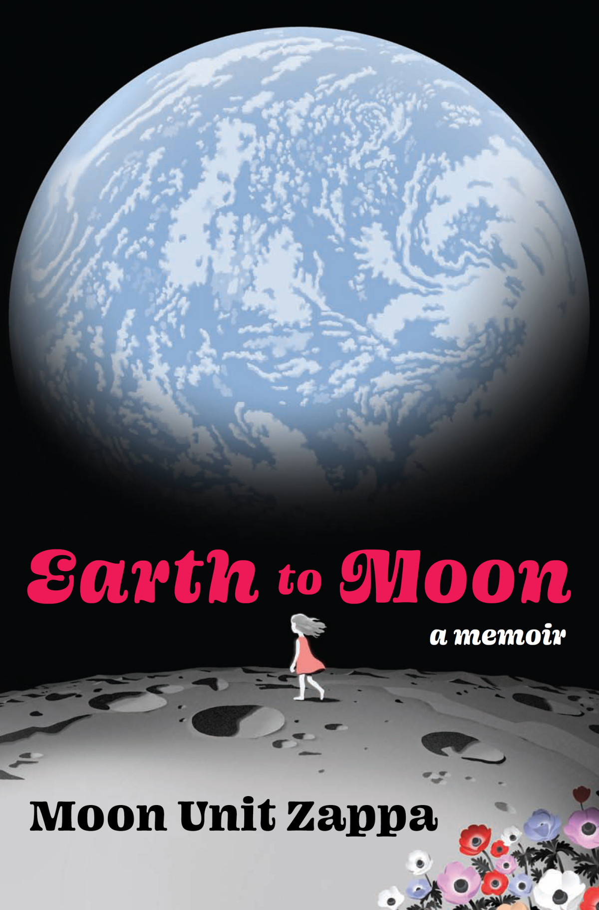 Earth To Moon A Memoir Moon Unit Zappa