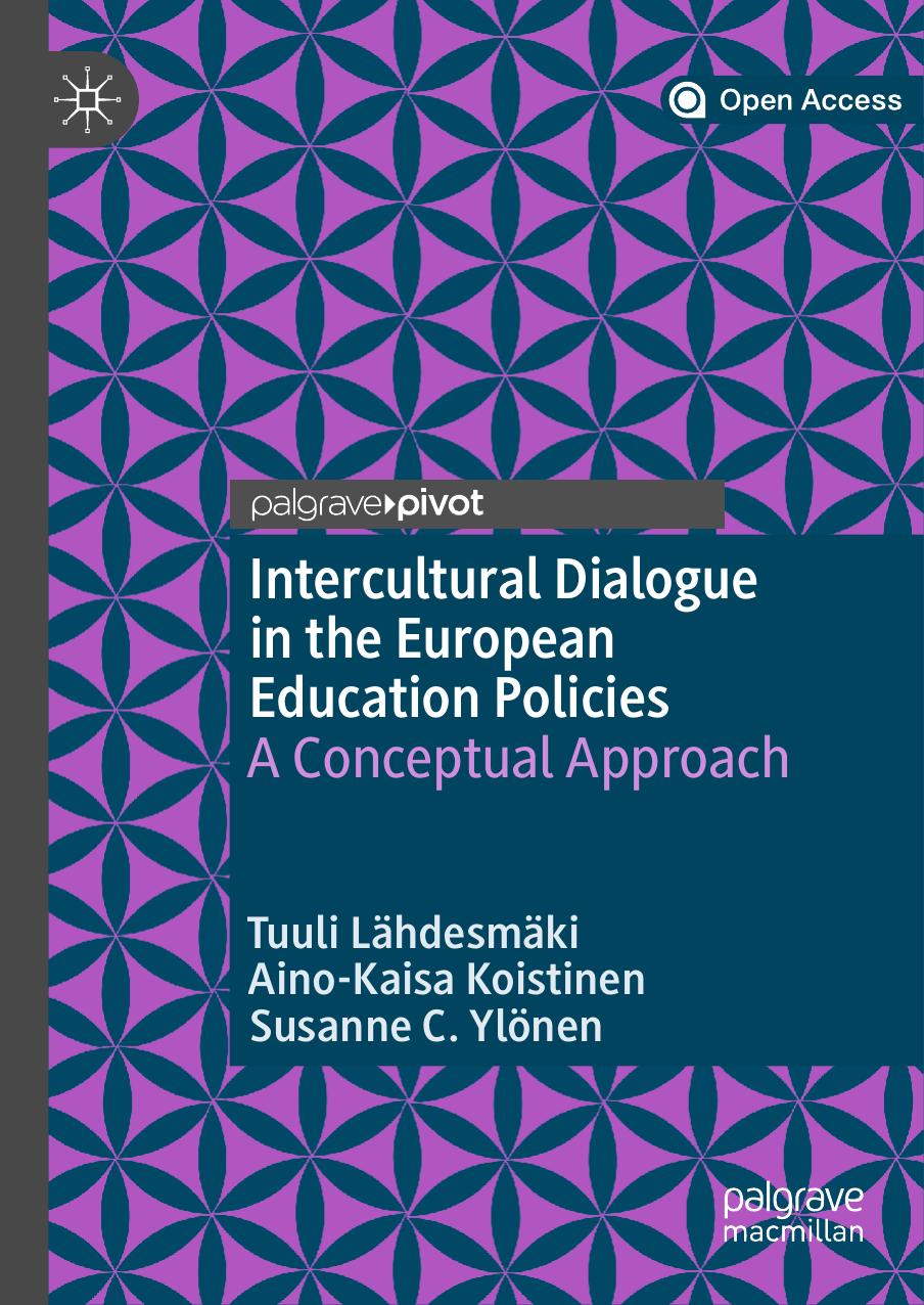 Intercultural Dialogue In The European Education Policies Tuuli Lhdesmki Ainokaisa Koistinen Susanne C Ylnen