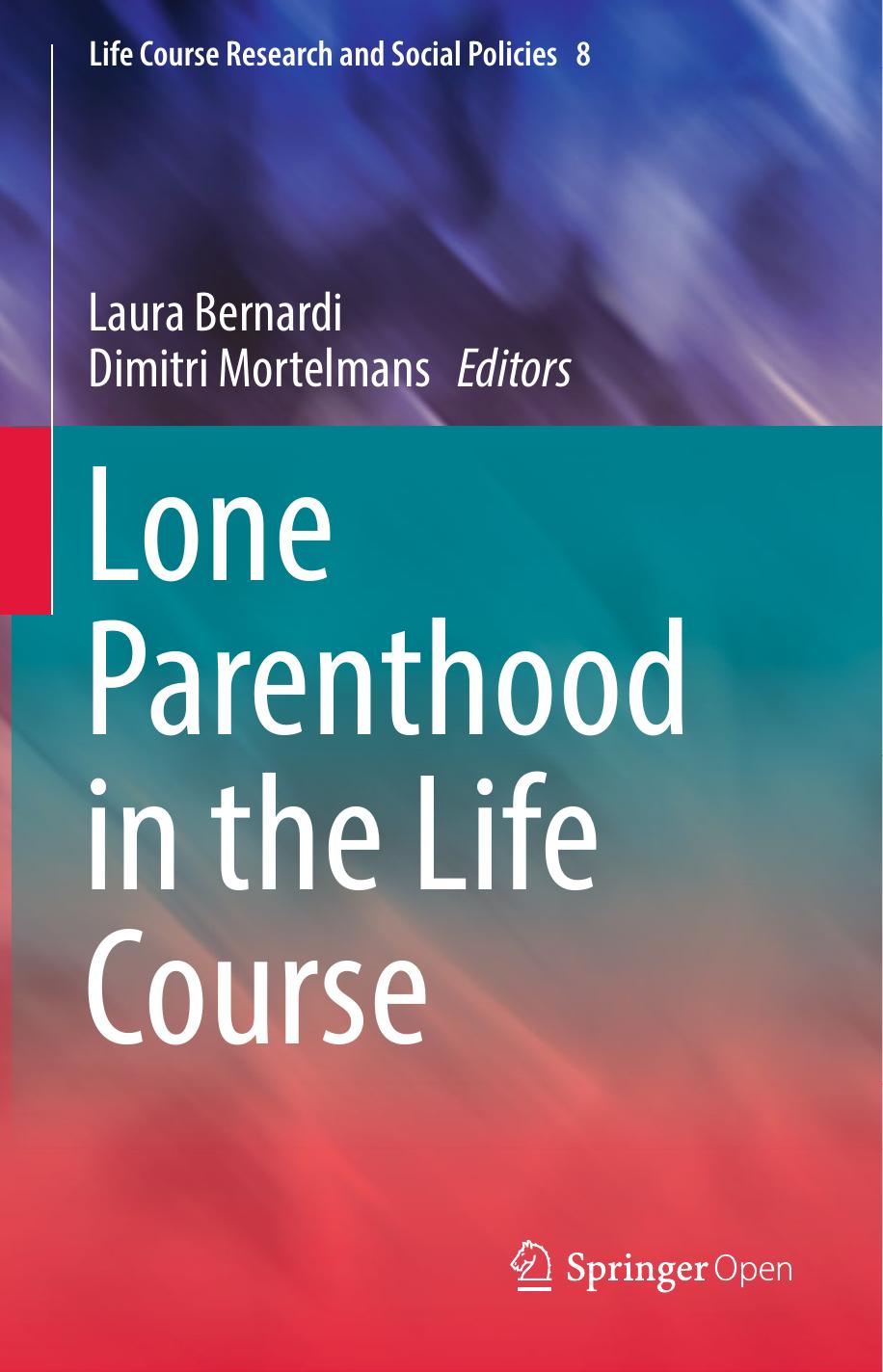 Lone Parenthood In The Life Course Laura Bernardi Dimitri Mortelmans