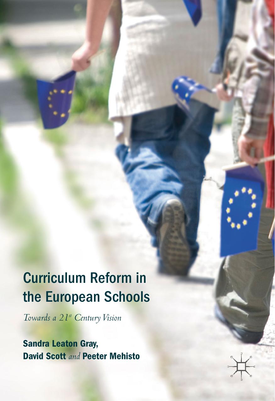 Curriculum Reform In The European Schools Sandra Leaton Gray David Scott Peeter Mehisto