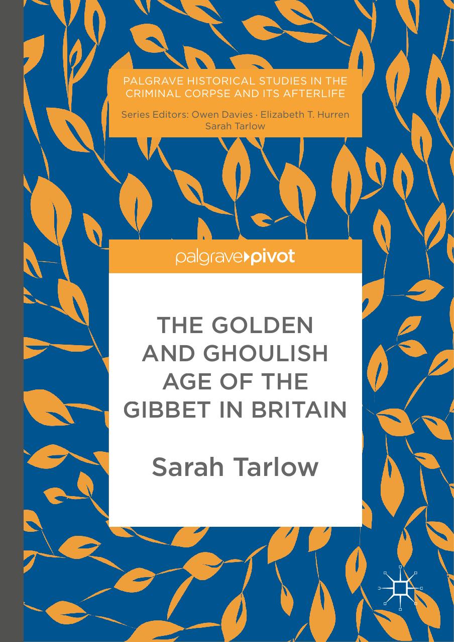 The Golden And Ghoulish Age Of The Gibbet In Britain Sarah Tarlow