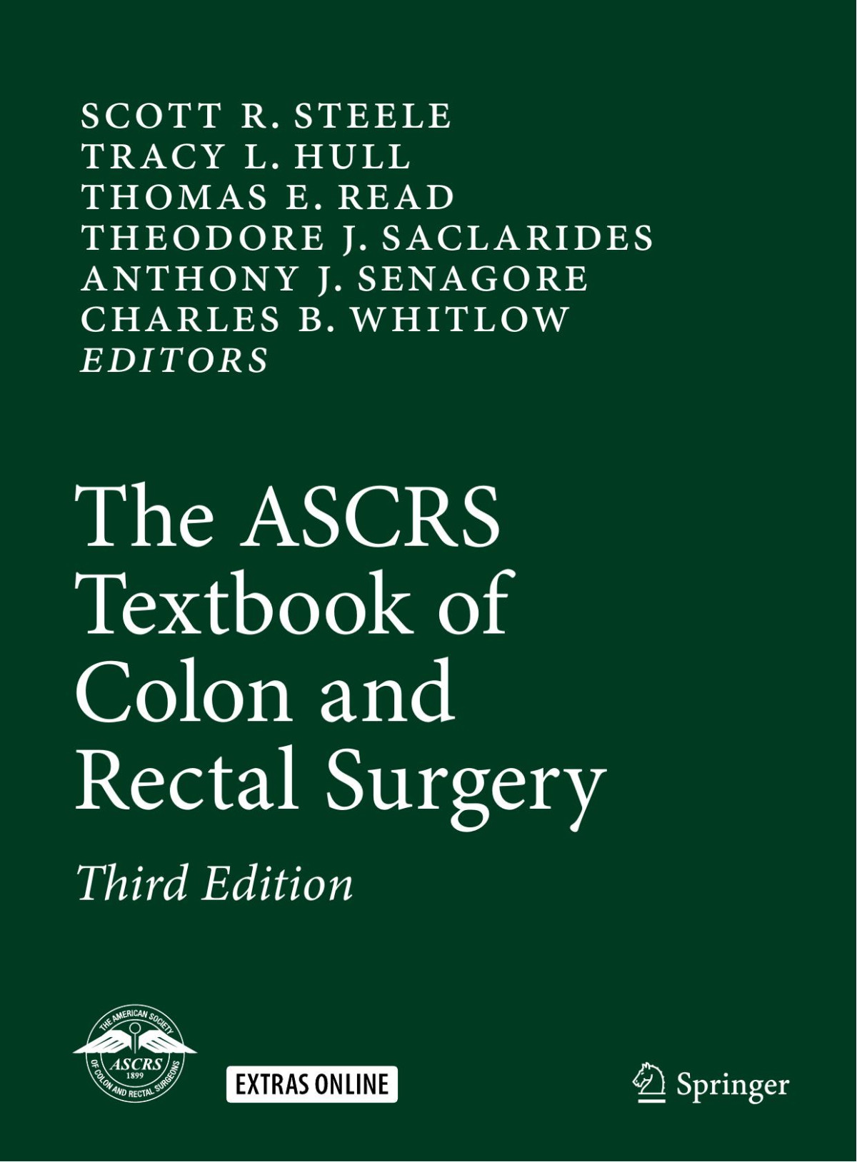 The Ascrs Textbook Of Colon And Rectal Surgery Scott R Steele Tracy L Hull Thomas E Read Theodore J Saclarides Anthony J Senagore Charles B Whitlow