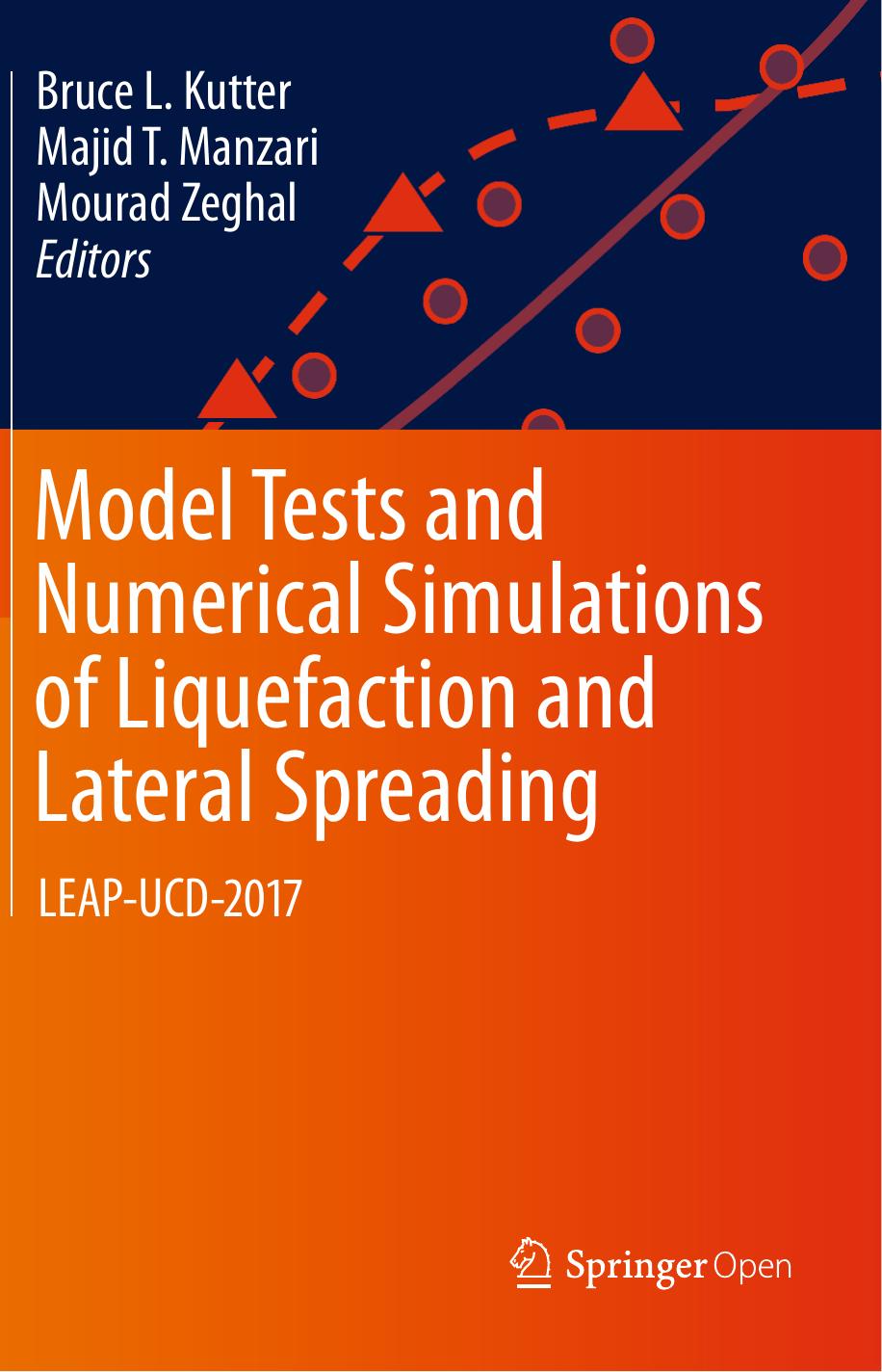 Model Tests And Numerical Simulations Of Liquefaction And Lateral Spreading Bruce L Kutter Majid T Manzari Mourad Zeghal