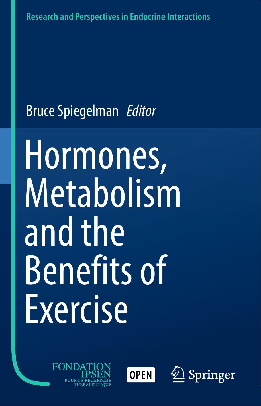 Hormones Metabolism And The Benefits Of Exercise Bruce Spiegelman
