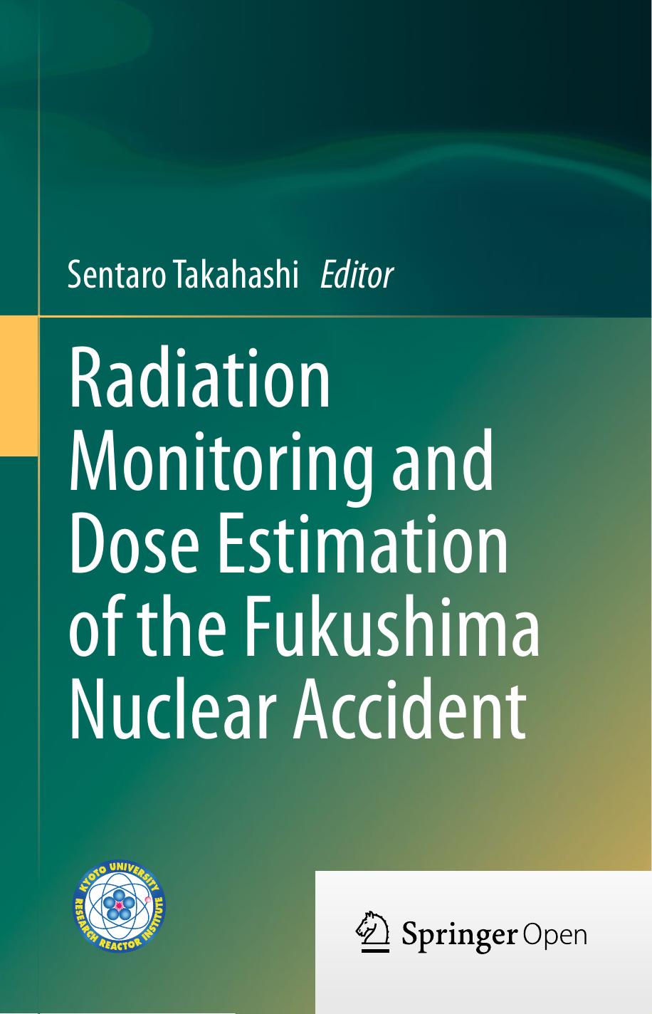 Radiation Monitoring And Dose Estimation Of The Fukushima Nuclear Accident Sentaro Takahashi
