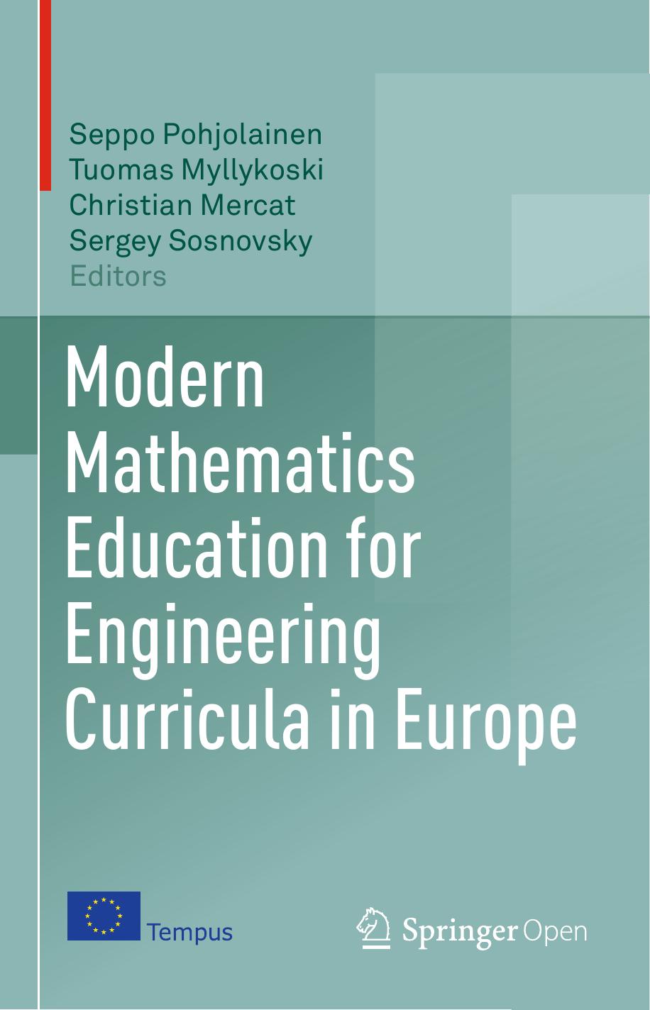 Modern Mathematics Education For Engineering Curricula In Europe Seppo Pohjolainen Tuomas Myllykoski Christian Mercat Sergey Sosnovsky