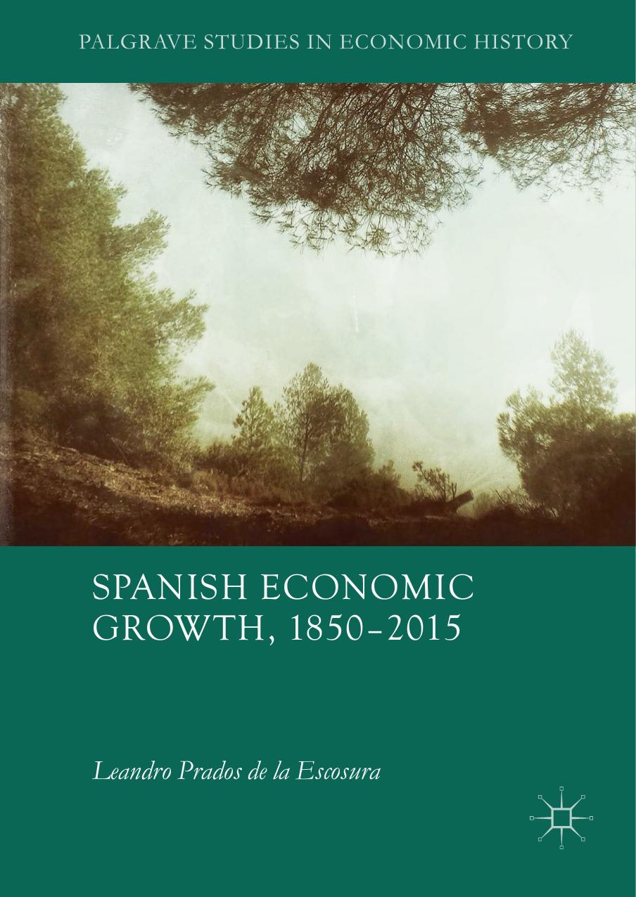 Spanish Economic Growth 18502015 Leandro Prados De La Escosura