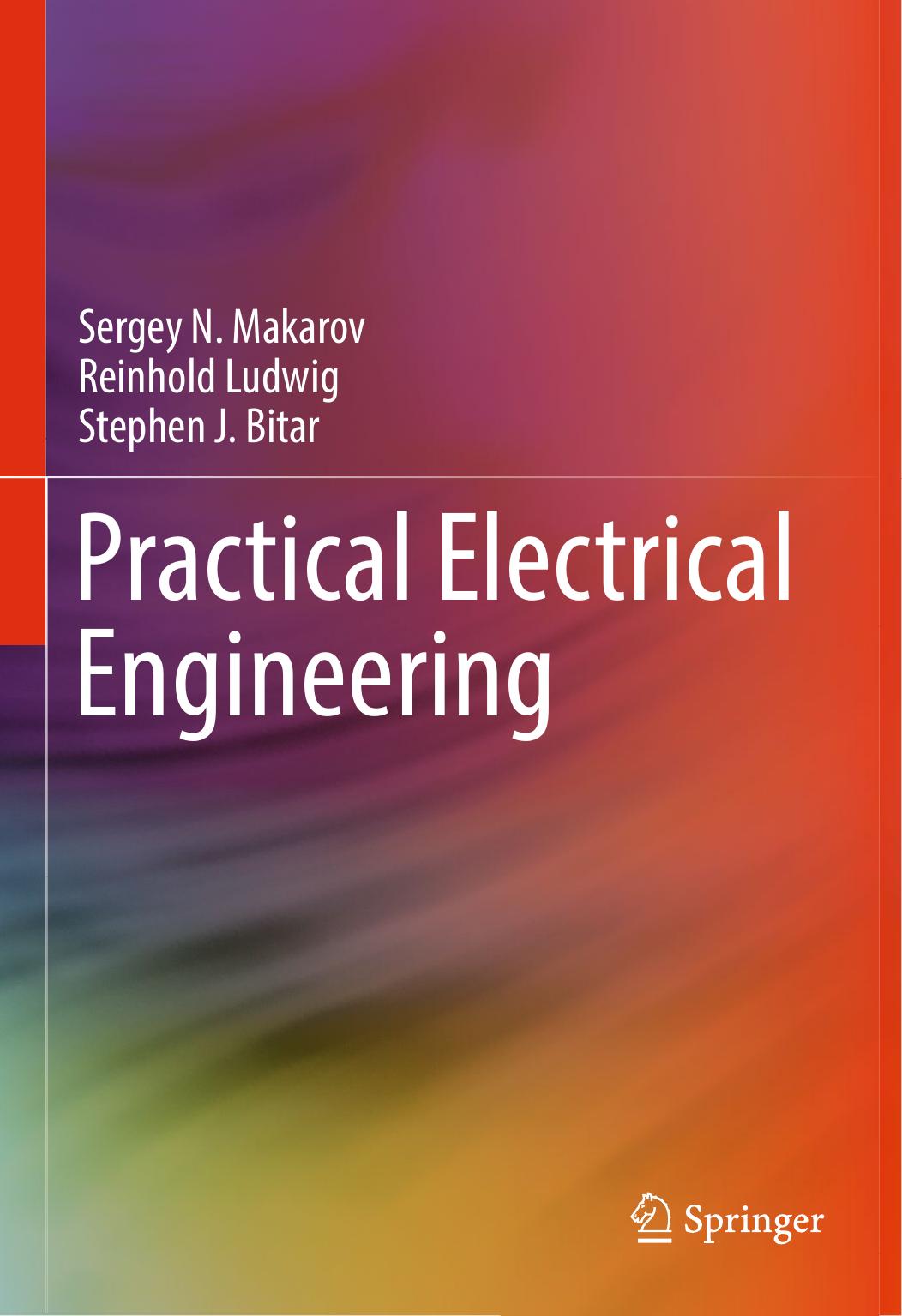 Practical Electrical Engineering Sergey N Makarov Reinhold Ludwig Stephen J Bitar