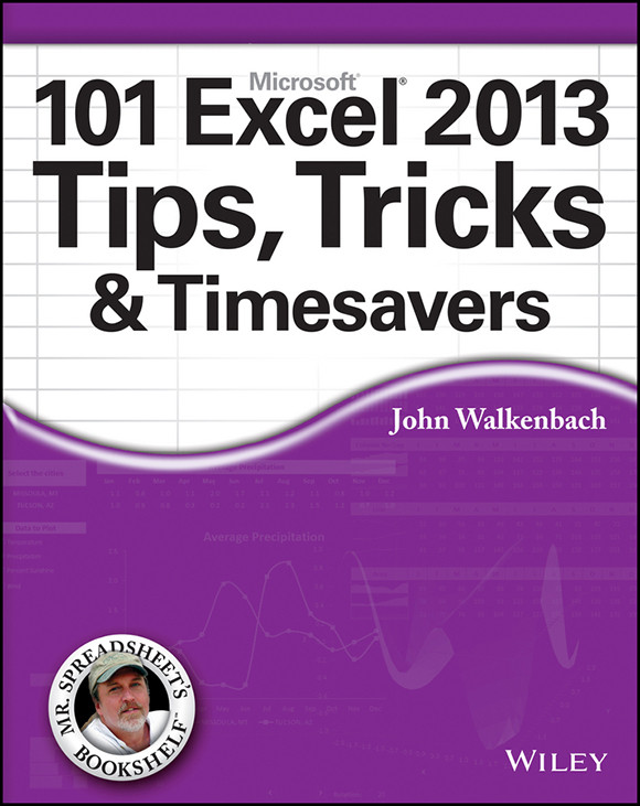 101 Excel 2013 Tips Tricks And Timesavers John Walkenbach