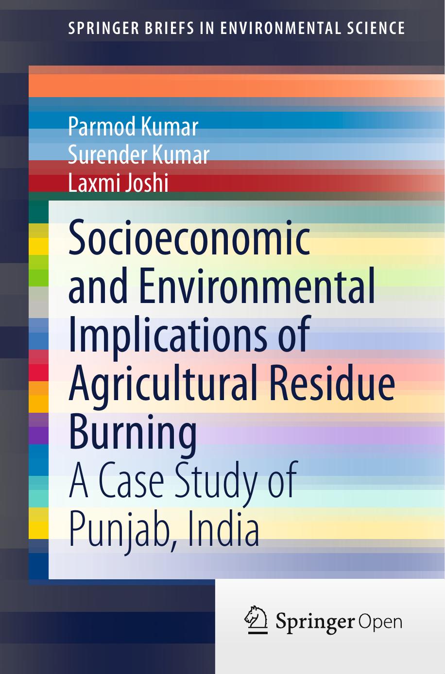 Socioeconomic And Environmental Implications Of Agricultural Residue Burning Parmod Kumar Surender Kumar Laxmi Joshi