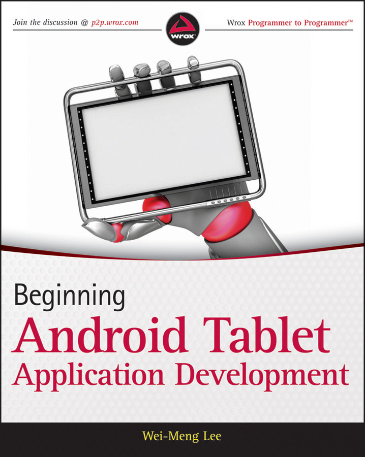 Beginning Android Tablet Application Development Weimeng Lee