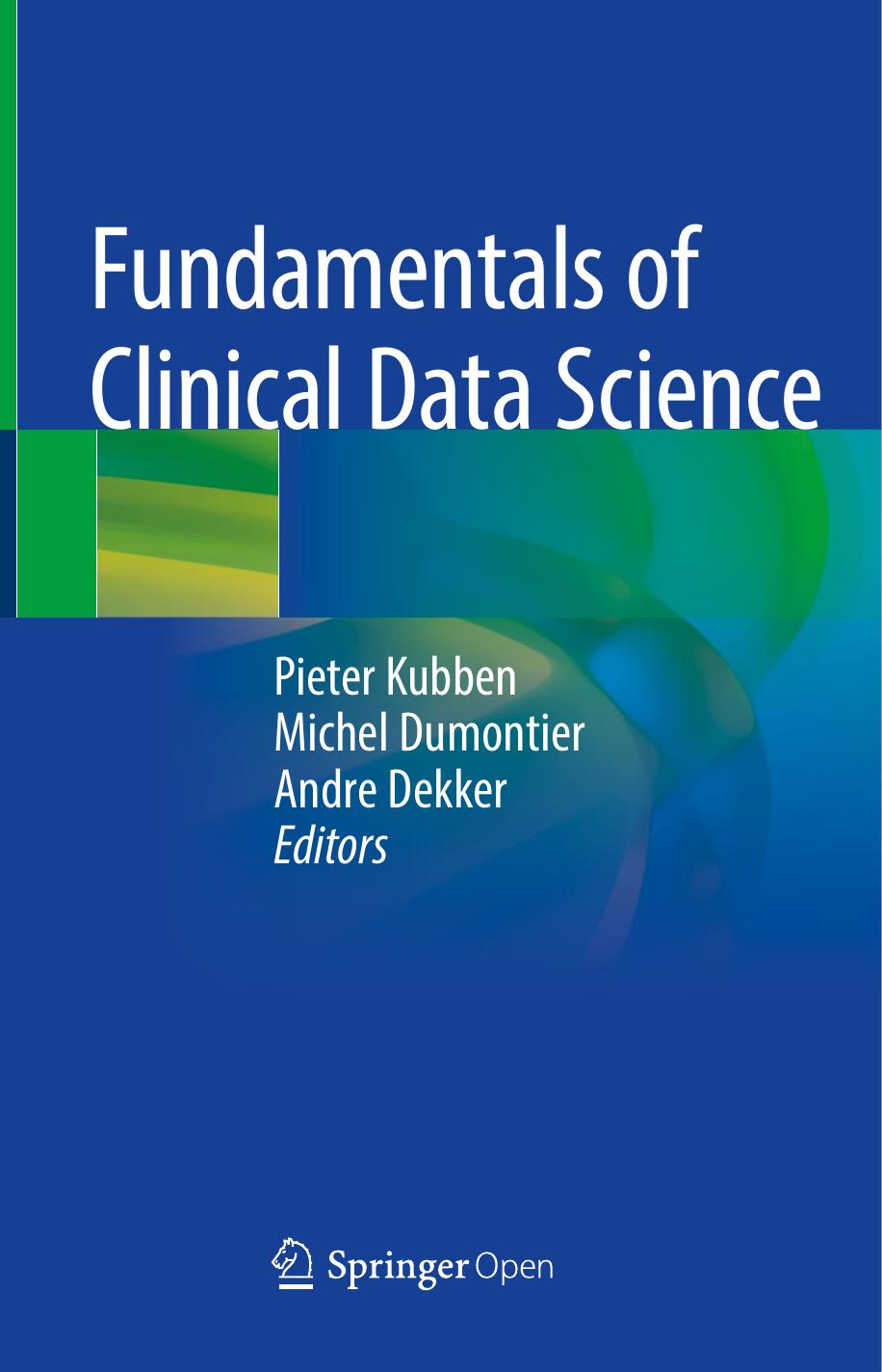 Fundamentals Of Clinical Data Science Pieter Kubben Michel Dumontier Andre Dekker