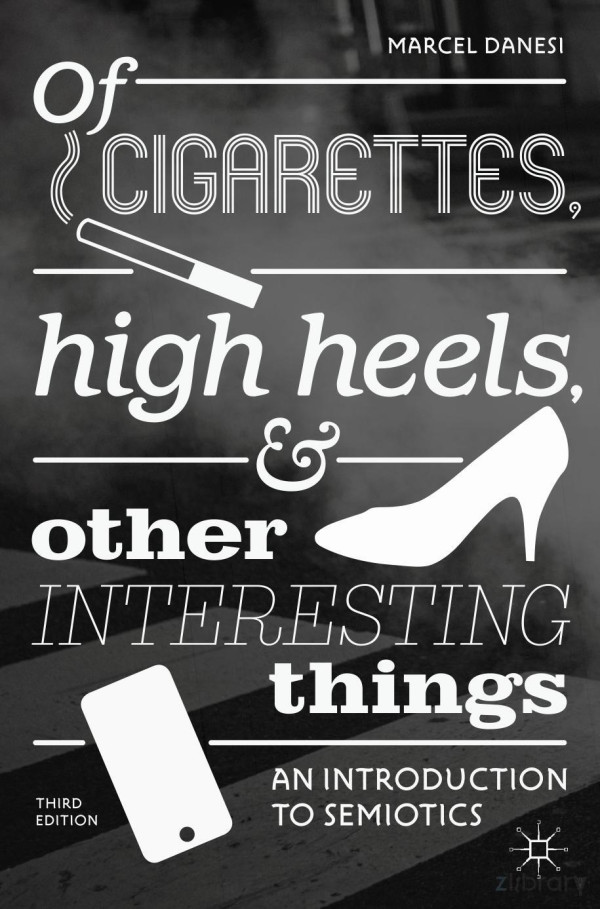 Of Cigarettes High Heels And Other Interesting Things Marcel Danesi