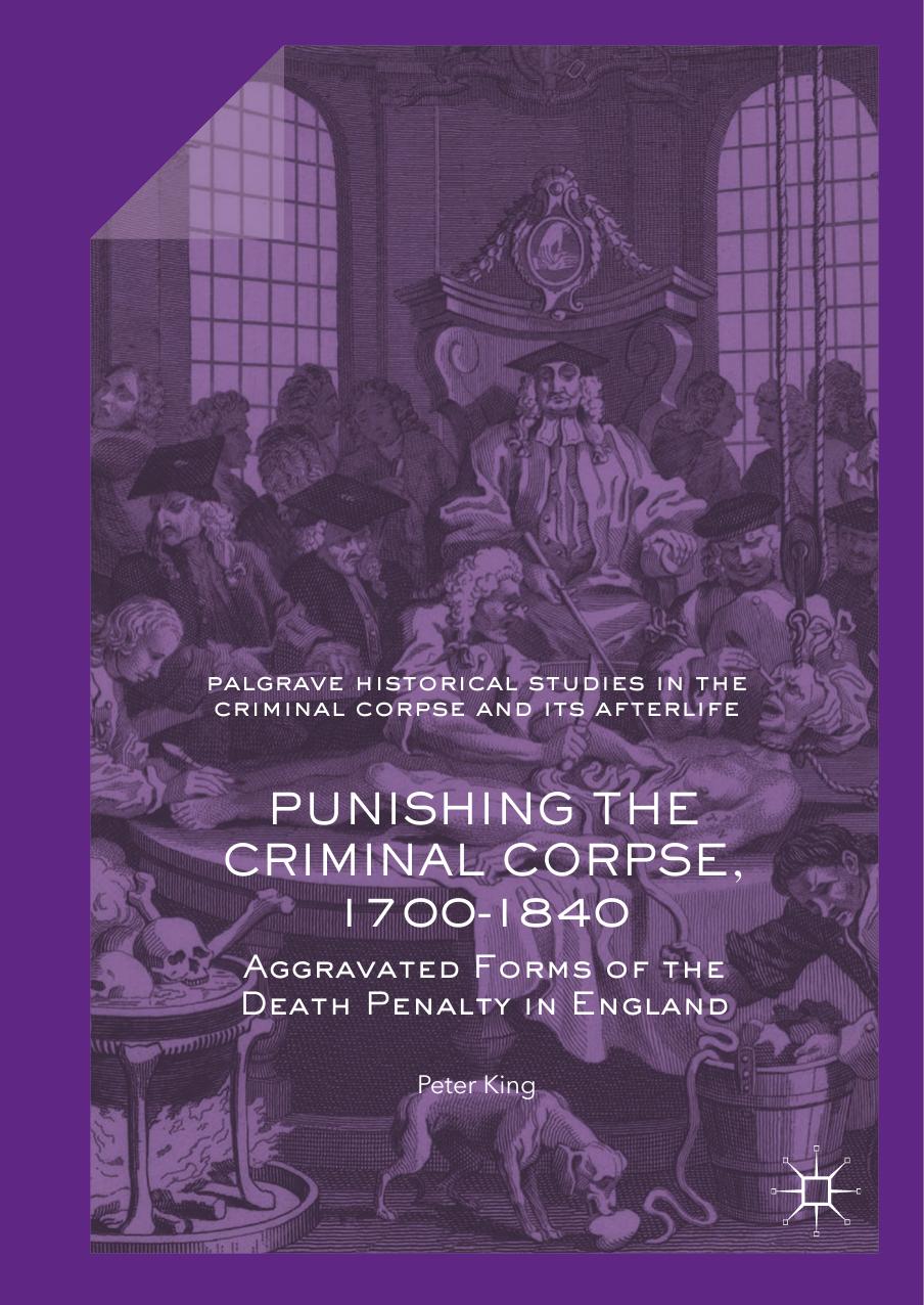 Punishing The Criminal Corpse 17001840 Peter King