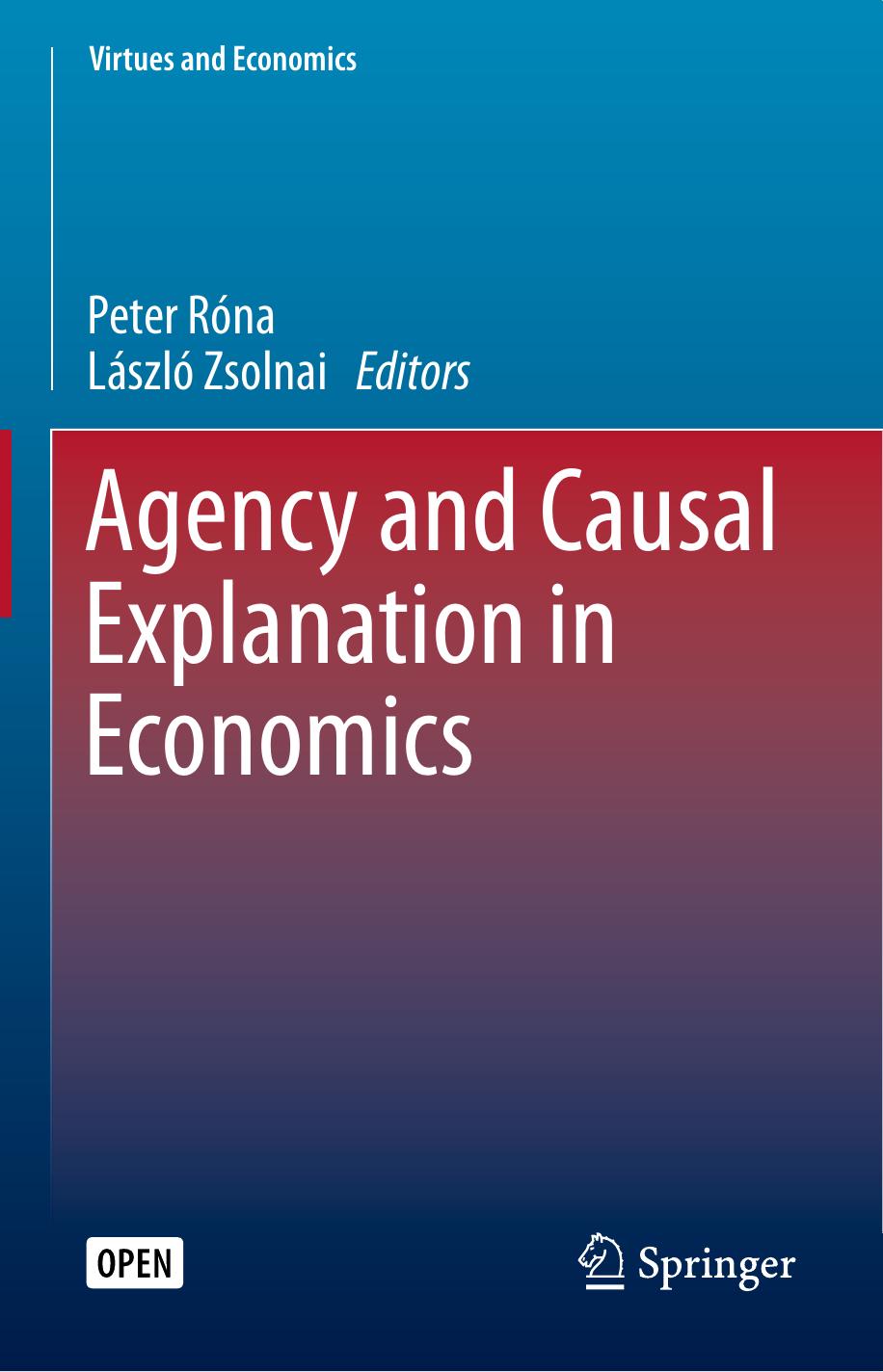 Agency And Causal Explanation In Economics Peter Rna Lszl Zsolnai