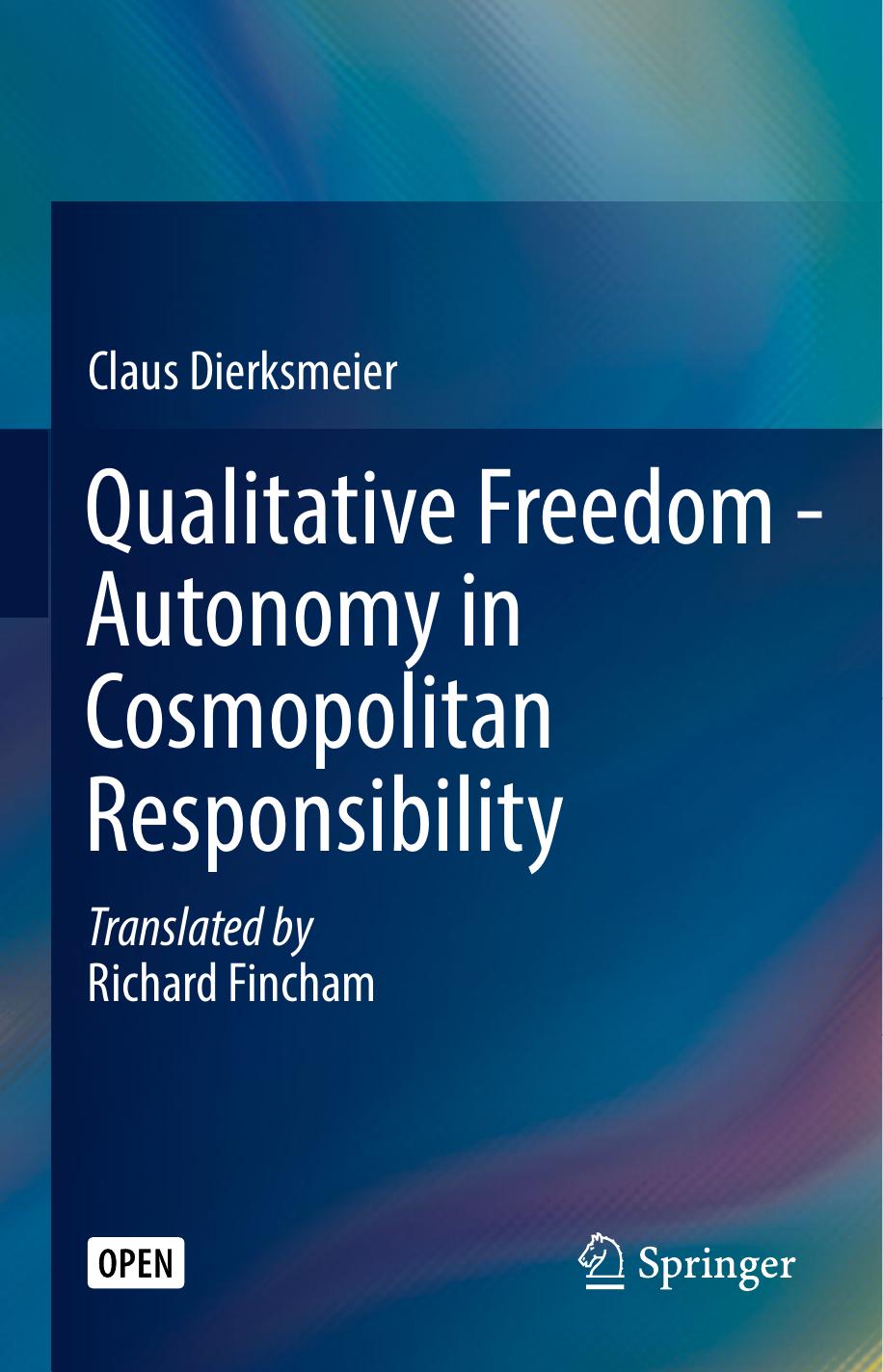 Qualitative Freedom Autonomy In Cosmopolitan Responsibility Claus Dierksmeier