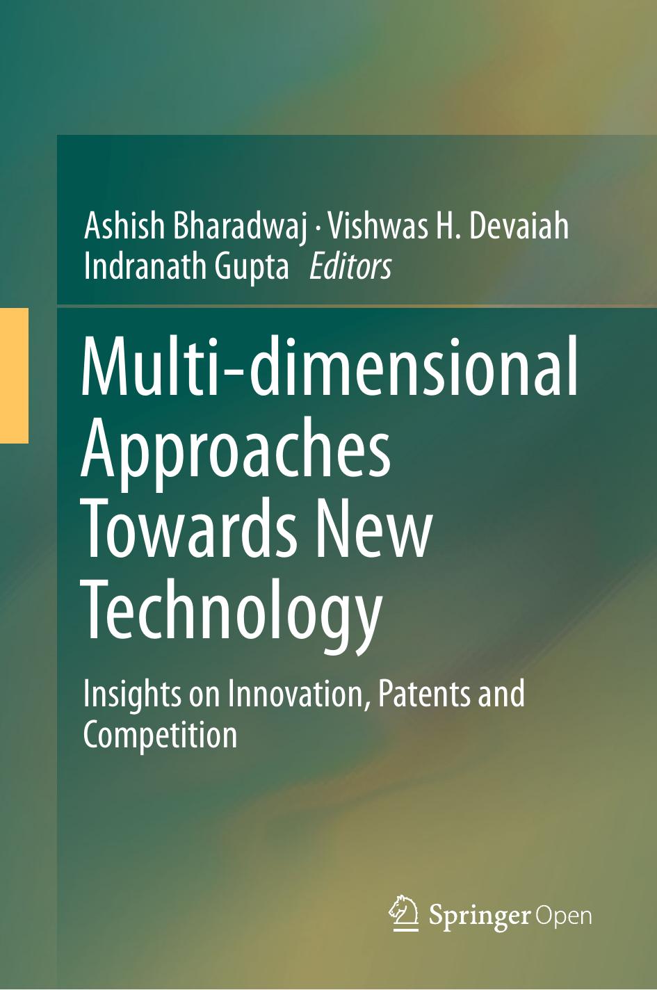 Multidimensional Approaches Towards New Technology Ashish Bharadwaj Vishwas H Devaiah Indranath Gupta