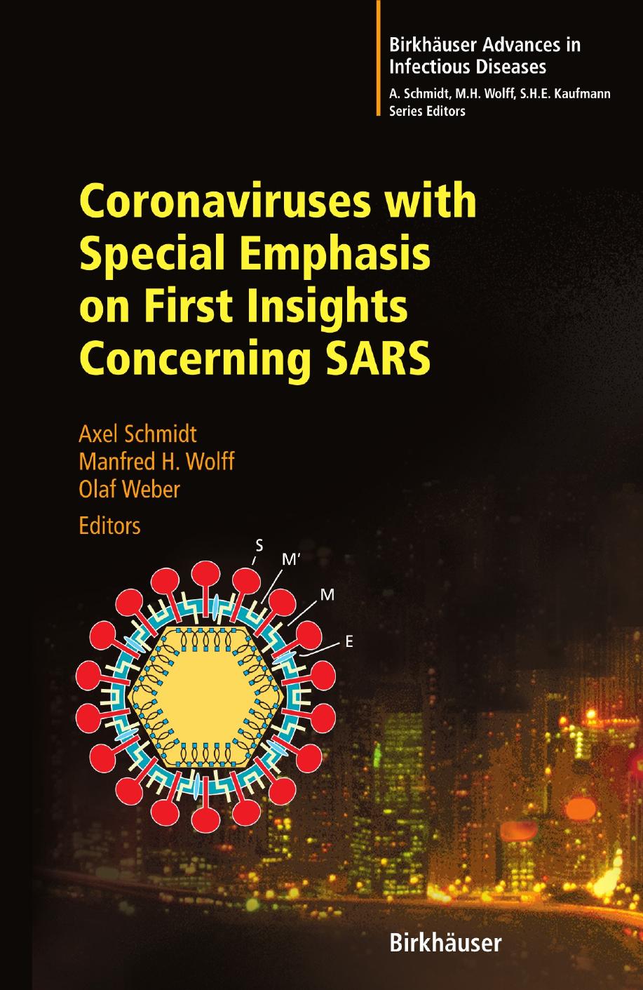 Coronaviruses With Special Emphasis On First Insights Concerning Sars Axel Schmidt Olaf Weber Manfred H Wolff