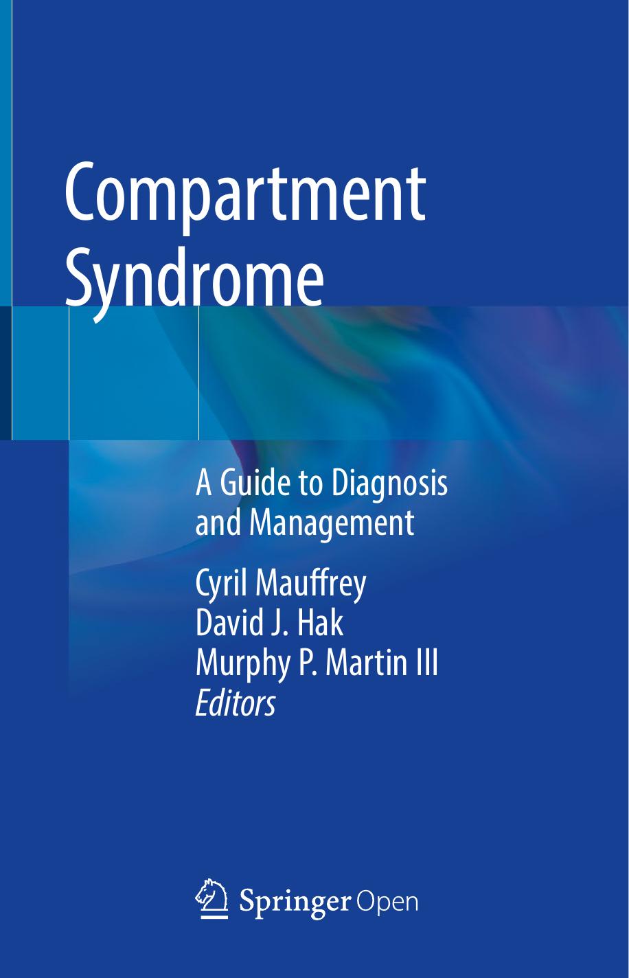 Compartment Syndrome Cyril Mauffrey David J Hak Murphy P Martin Iii