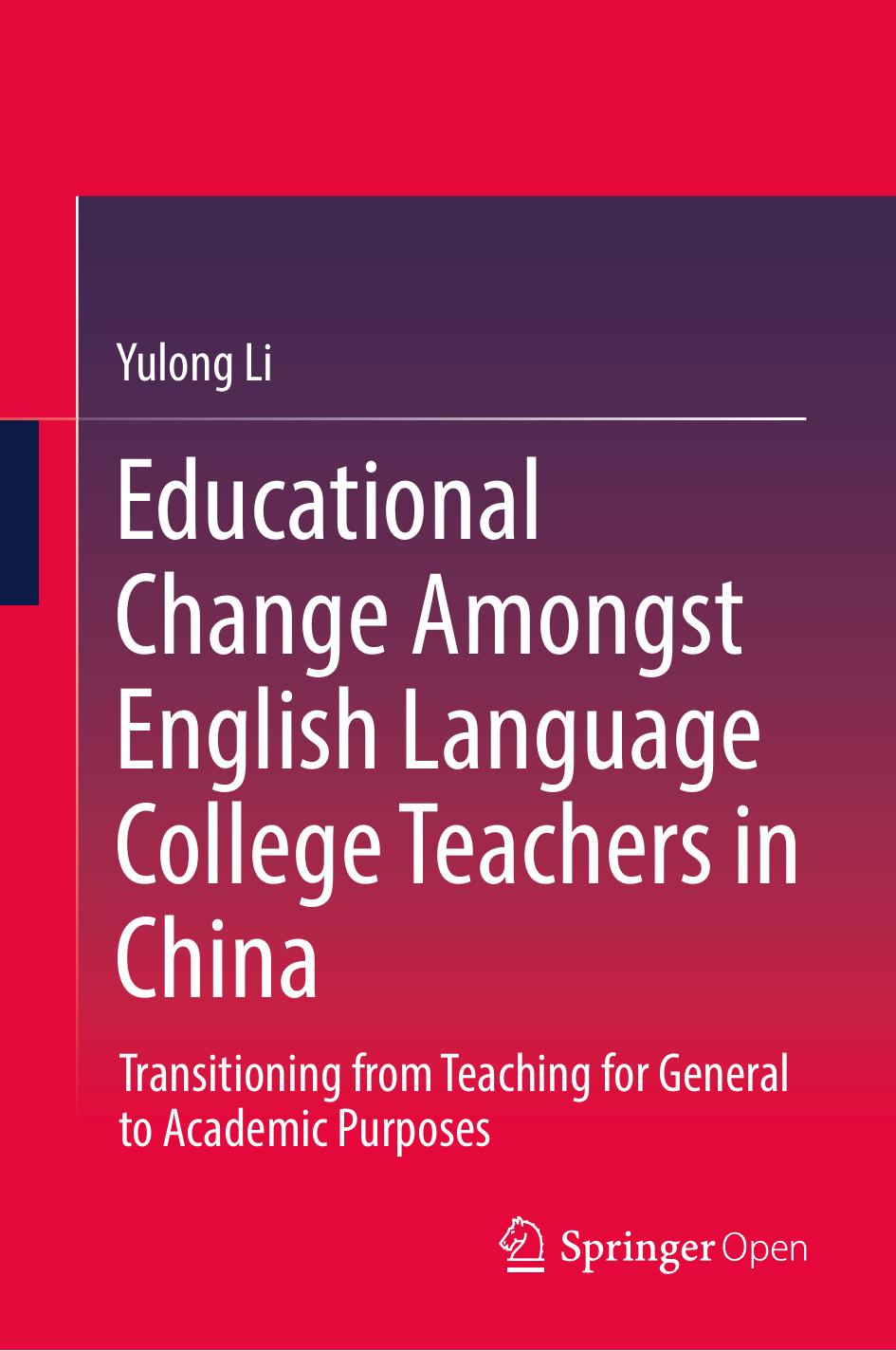 Educational Change Amongst English Language College Teachers In China Yulong Li