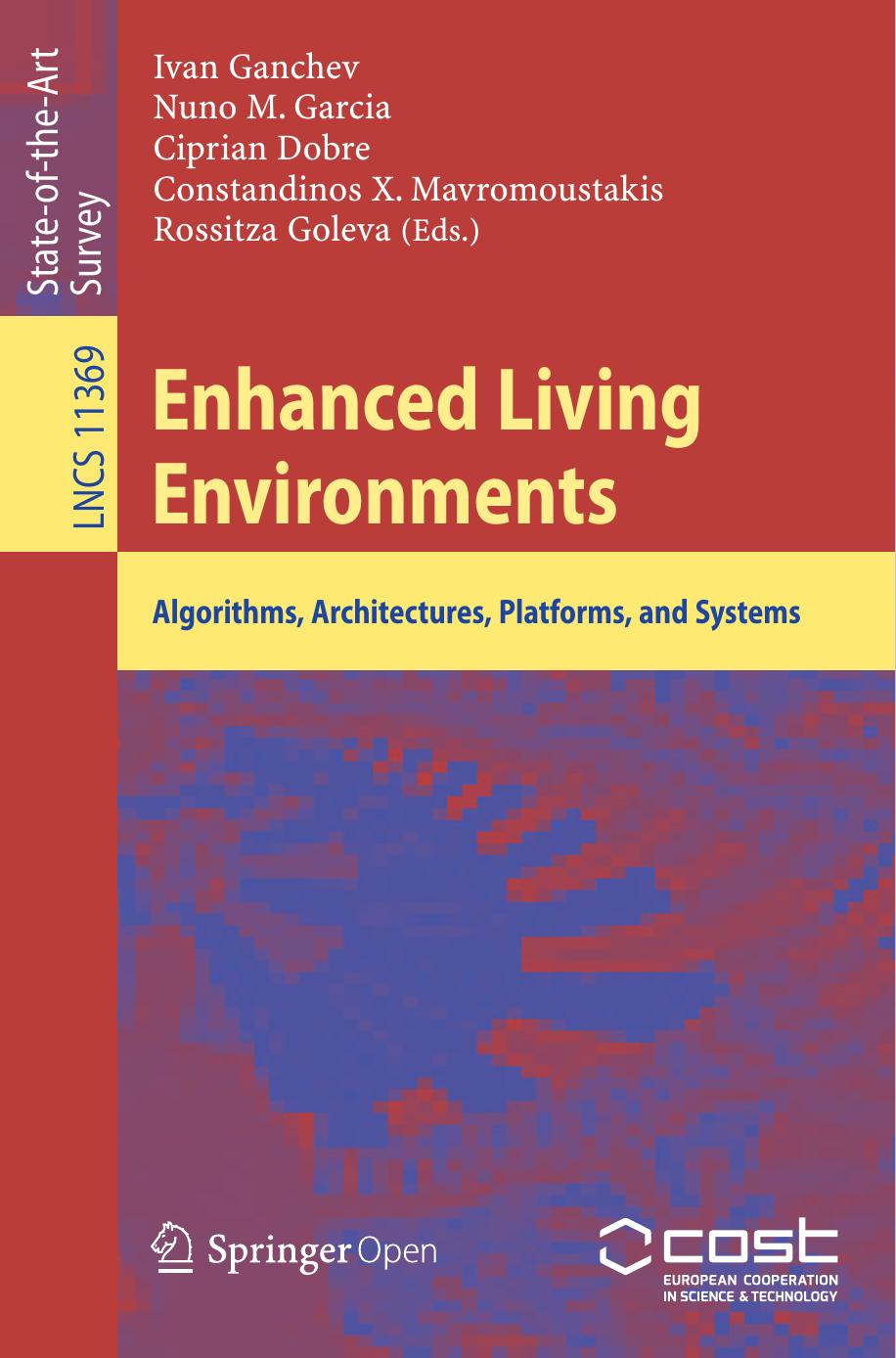 Enhanced Living Environments Ivan Ganchev Nuno M Garcia Ciprian Dobre Constandinos X Mavromoustakis Rossitza Goleva