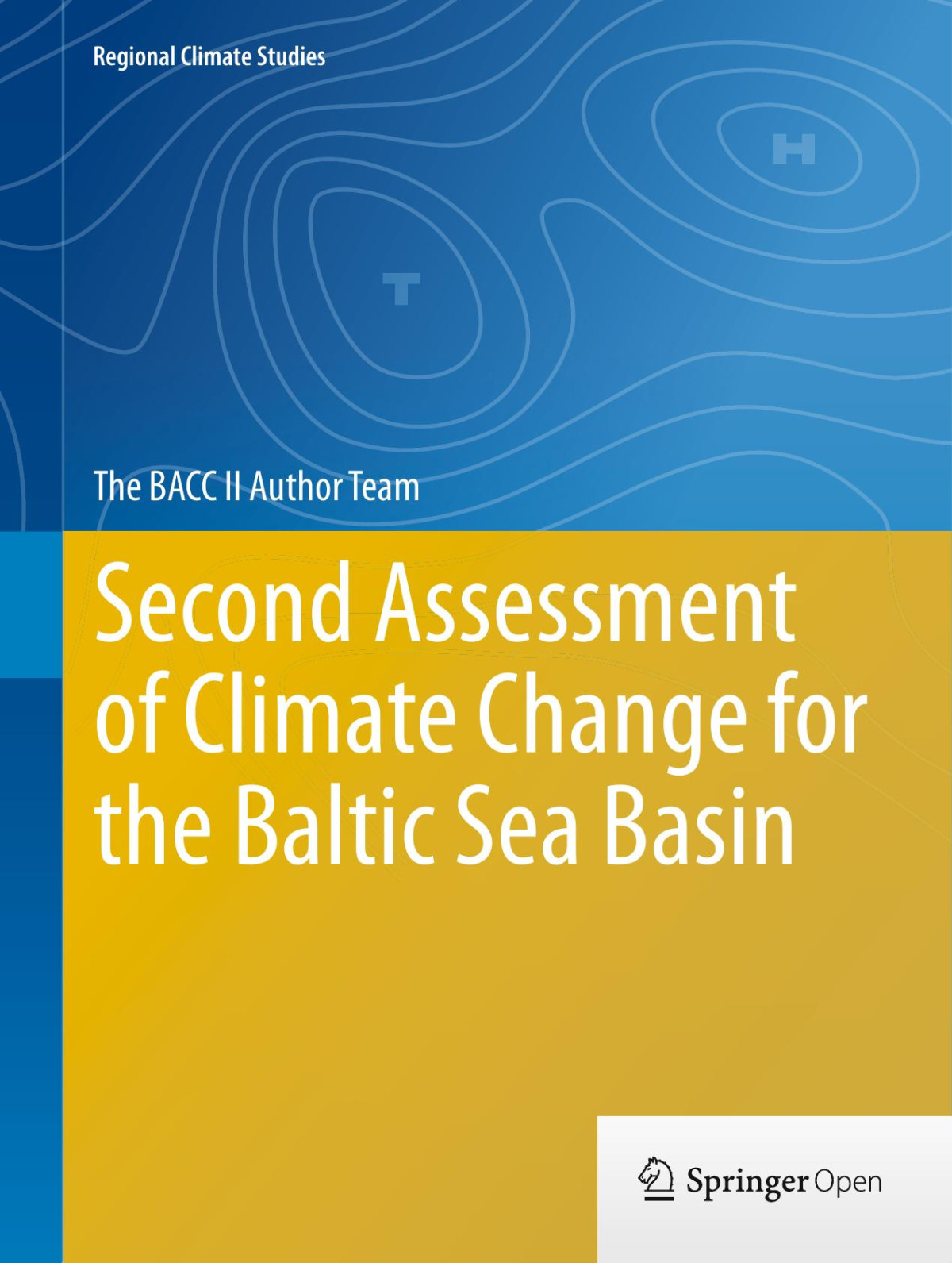 Second Assessment Of Climate Change For The Baltic Sea Basin The Bacc Ii Author Team