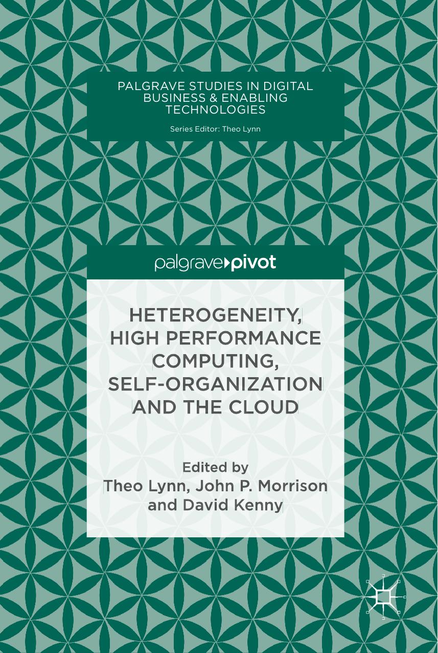 Heterogeneity High Performance Computing Selforganization And The Cloud Theo Lynn John P Morrison David Kenny