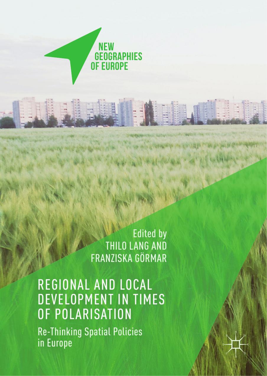 Regional And Local Development In Times Of Polarisation Thilo Lang Franziska Grmar