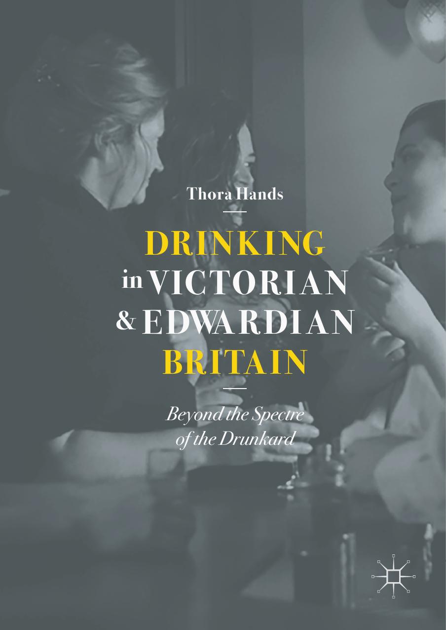 Drinking In Victorian And Edwardian Britain Thora Hands