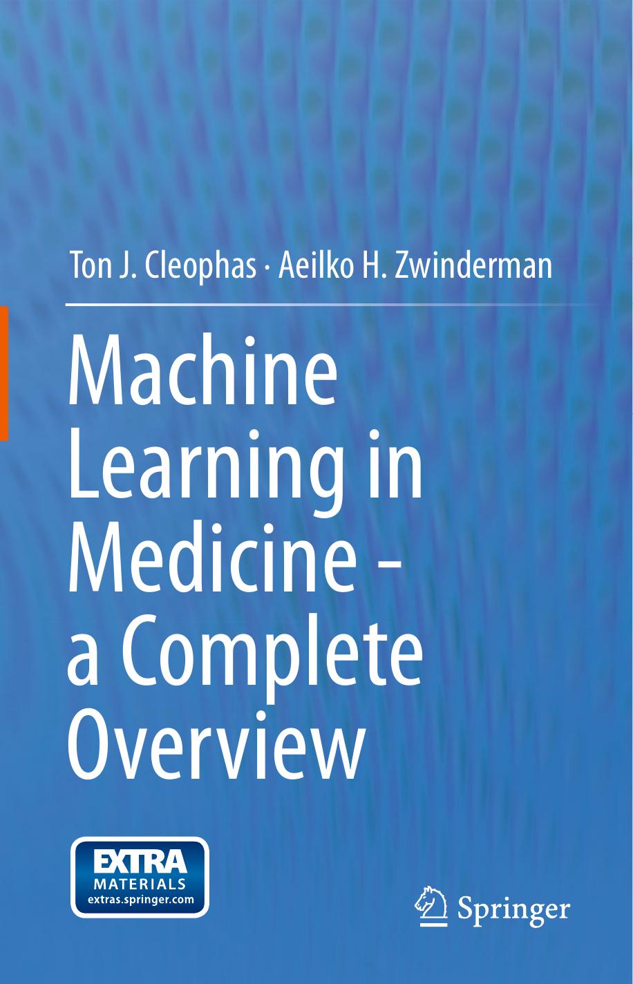 Machine Learning In Medicine A Complete Overview Ton J Cleophas Aeilko H Zwinderman