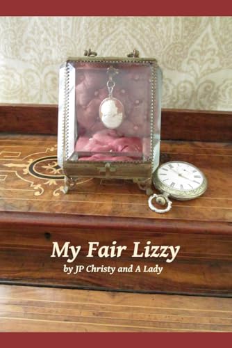 My Fair Lizzy A Pride And Prejudice Variation Jp Christy