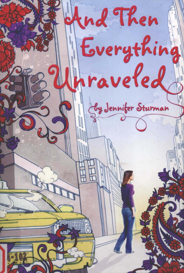 And Then Everything Unraveled 2009th Edition Jennifer Sturman