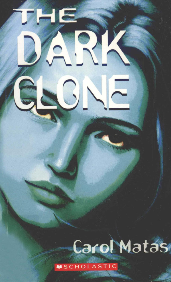 The Dark Clone 2005th Edition Carol Matas Ginette Beaulieu
