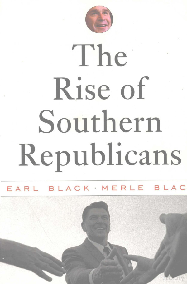 The Rise Of Southern Republicans 2002th Edition Earl Black Metle Black