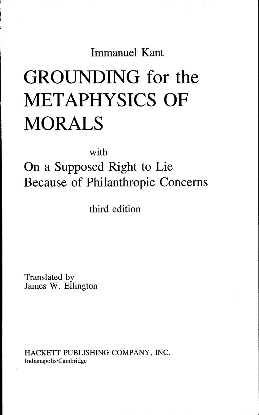 Grounding For The Metaphysics Of Morals With On A Supposed Right To Lie Because Of Philanthropic Concerns 3rd Edition Immanuel Kant