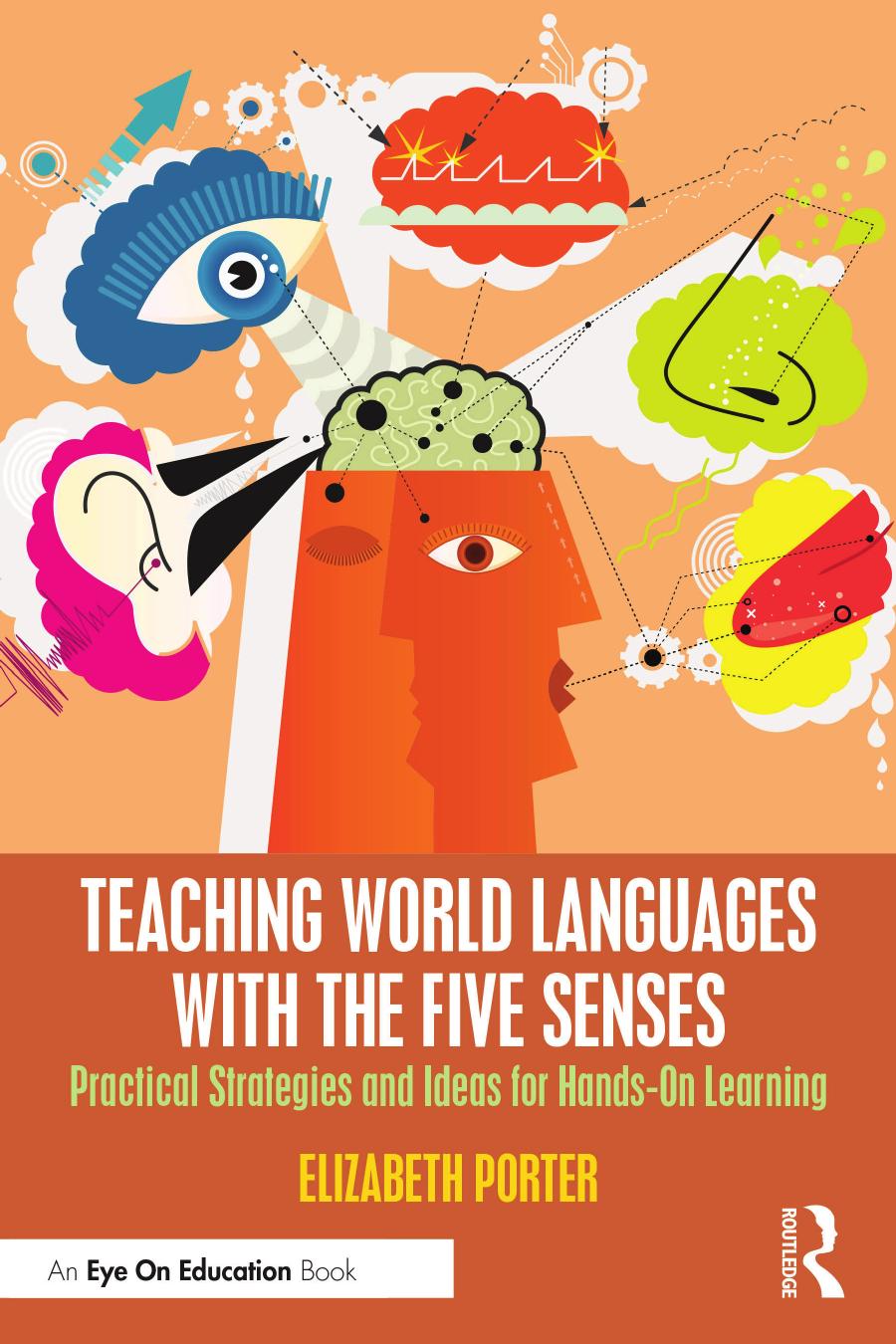 Teaching World Languages With The Five Senses Practical Strategies And Ideas For Handson Learning Elizabeth Porter