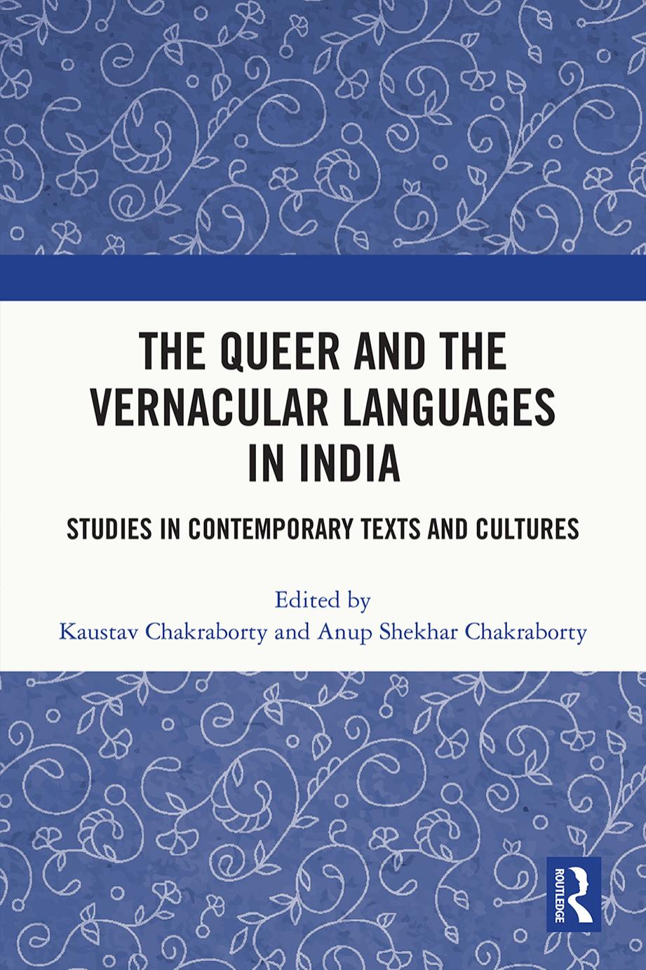 The Queer And The Vernacular Languages In India Studies In Contemporary Texts And Cultures Edited By Kaustav Chakraborty