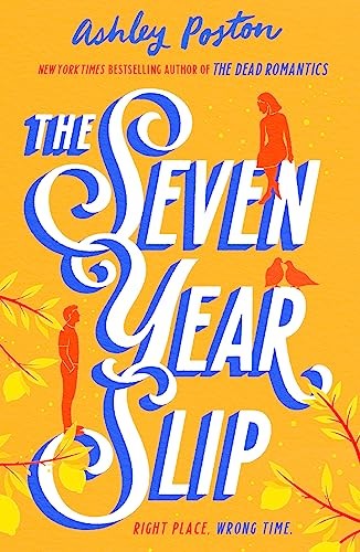 The Seven Year Slip Ashley Poston