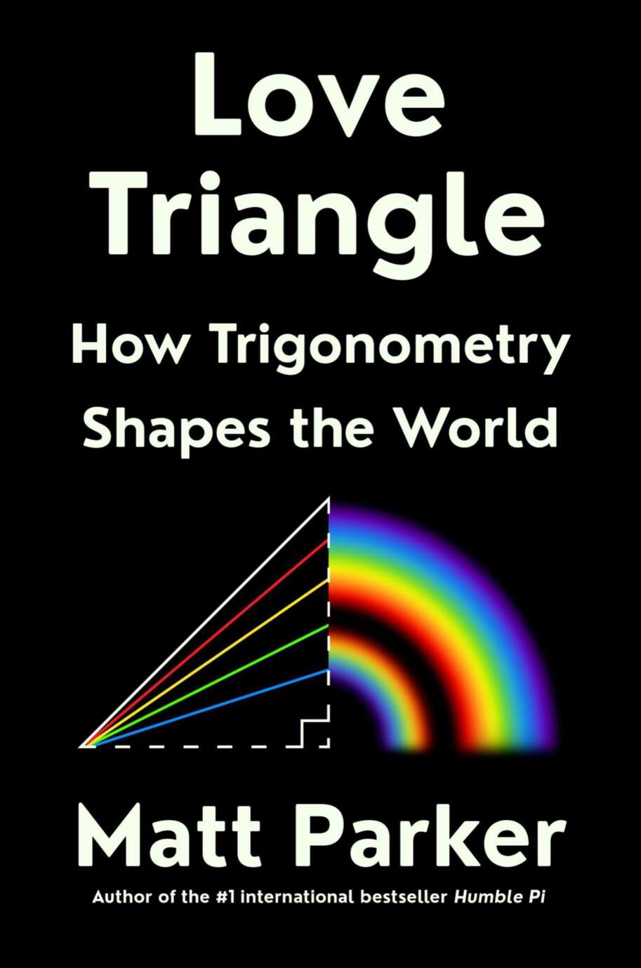 Love Triangle How Trigonometry Shapes The World Matt Parker