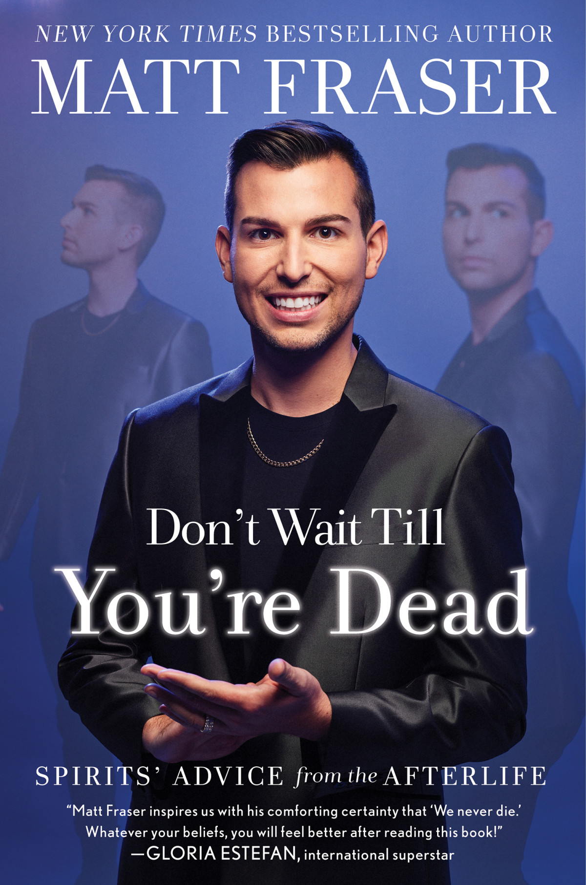 Dont Wait Till Youre Dead Spirits Advice From The Afterlife Matt Fraser