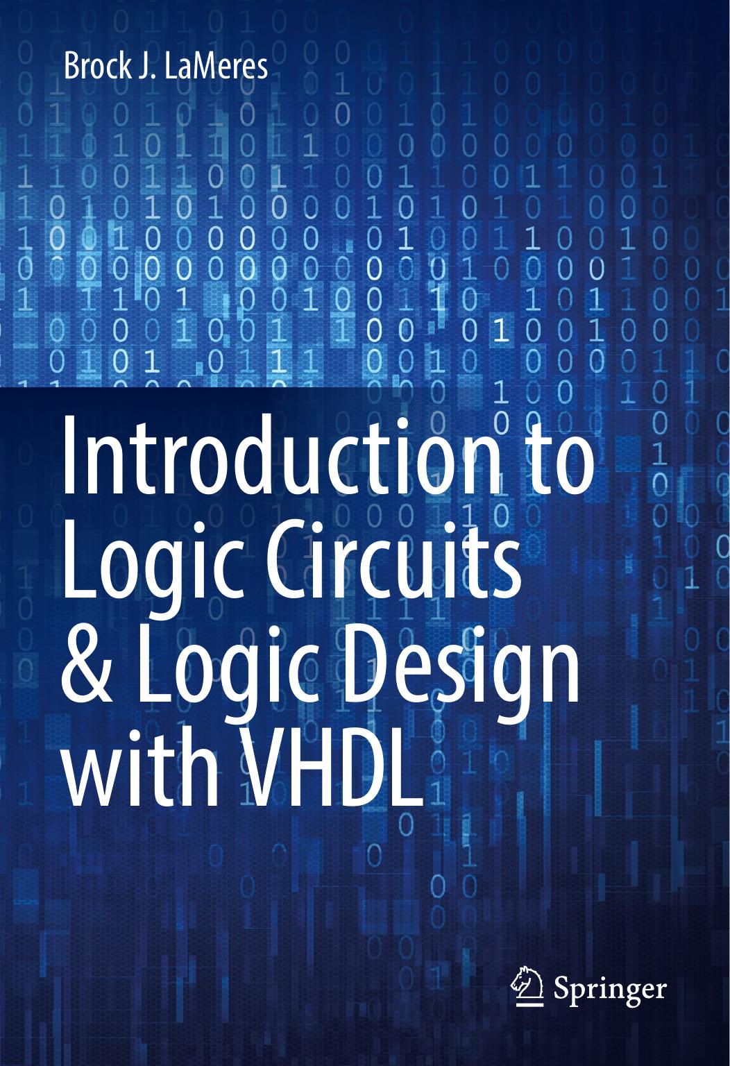 Introduction To Logic Circuits Logic Design With Vhdl Brock J Lameres