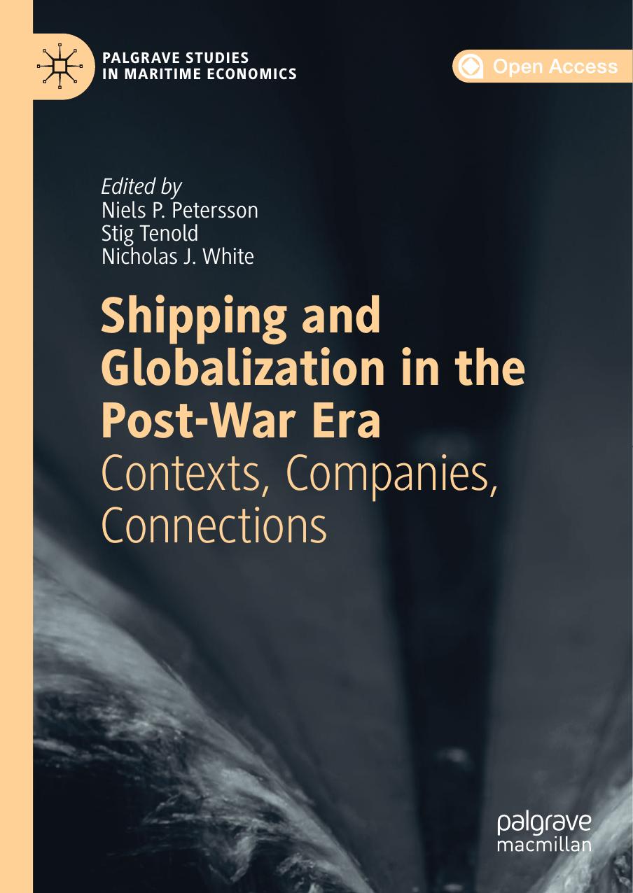 Shipping And Globalization In The Postwar Era Niels P Petersson Stig Tenold Nicholas J White